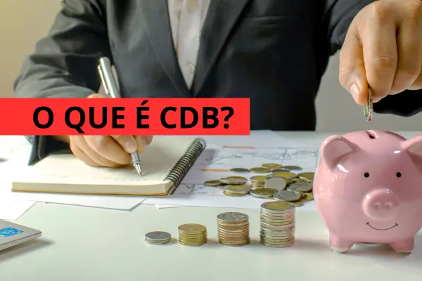 Descubra o Que é CDB e Como Ele Pode Ajudar Seus Investimentos